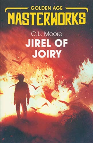 Catherine Lucille Moore, Catherine Lucille Moore: Jirel of joiry (Paperback, 2019, Gateway)