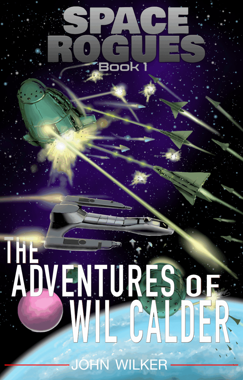 John Wilker: The Adventures of Wil Calder (EBook, 2021, Rogue Publishing LTD)