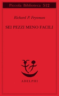 Richard P. Feynman: Sei pezzi meno facili (Italian language, 2004, Adelphi)