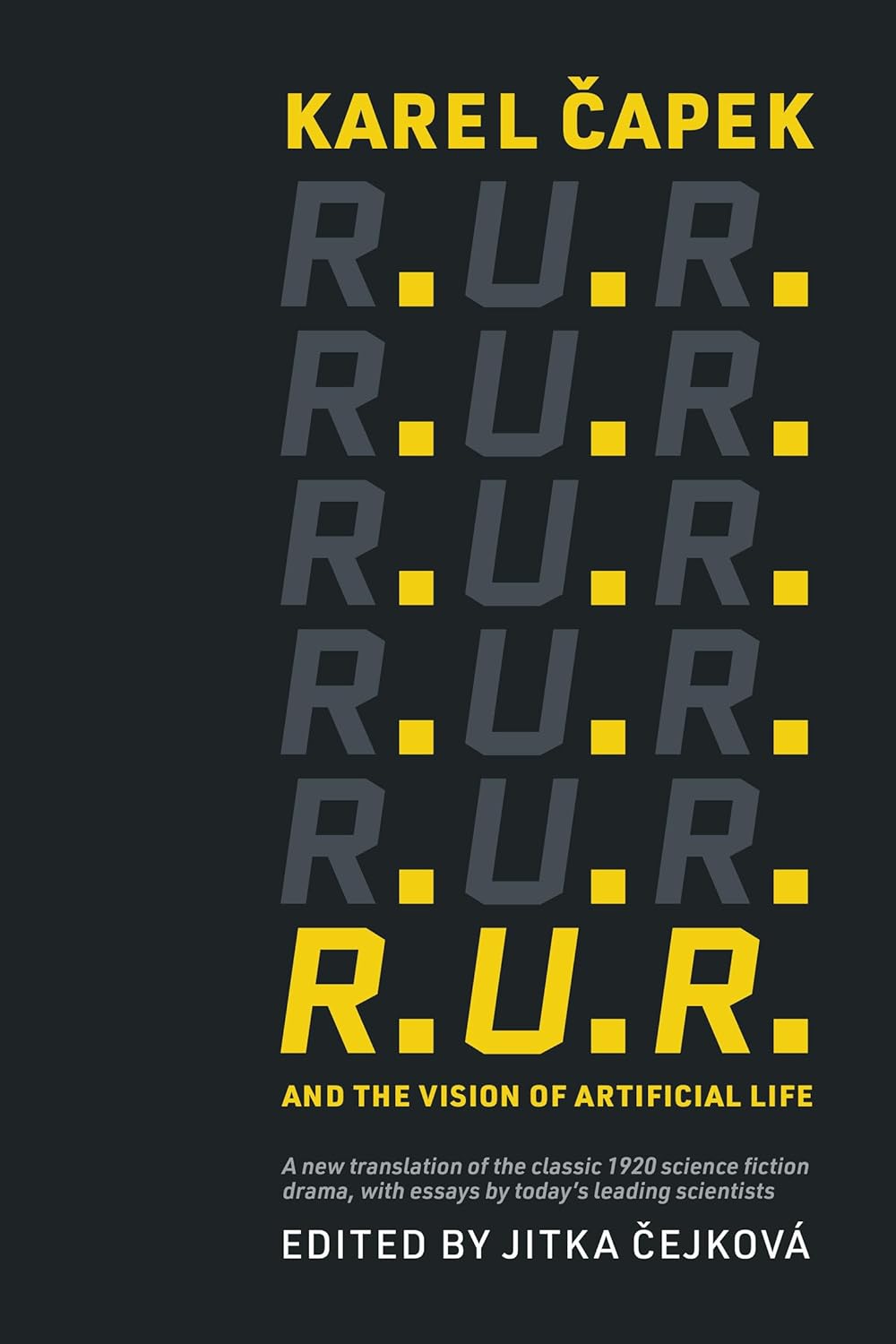 Karel Čapek, Jitka Cejkova: Karel Capek's R. U. R. and the Vision of Artificial Life (2024, MIT Press)