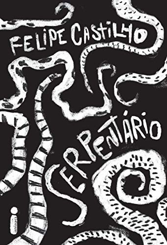 Felipe Castilho: Serpentário (Paperback, PortuguĂŞs language, 2019, ‎IntrĂnseca)