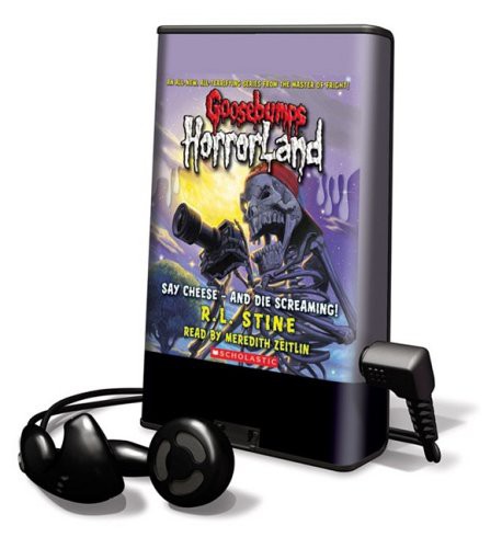 R. L. Stine, Meredith Zeitlin: Say Cheese - And Die Screaming! (EBook, 2009, Scholastic Audio)