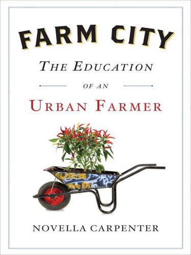Novella Carpenter: Farm City (EBook, 2009, Penguin USA, Inc.)
