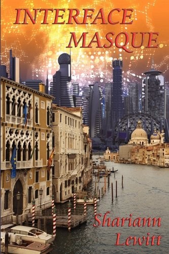 Shariann Lewitt: Interface Masque (2010, Fantastic Books)