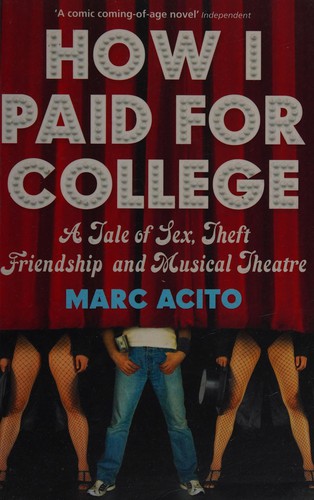 Marc Acito: How I Paid for College (2009, Bloomsbury Publishing)