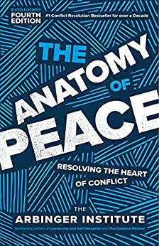 The Arbinger Institute: The Anatomy of Peace (Paperback, 2015, Berrett-Koehler Publishers)
