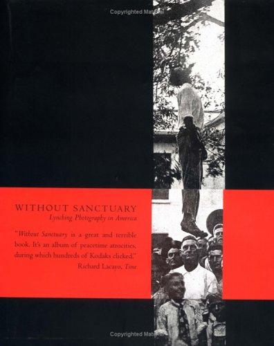 Jon Lewis, James Allen, Hilton Als, Leon F. Litwack: Without sanctuary (Hardcover, 2000, Twin Palms)