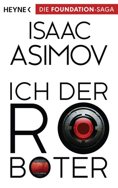 Айзек Азимов: Ich, der Roboter (Paperback, 2015, Heyne Verlag)