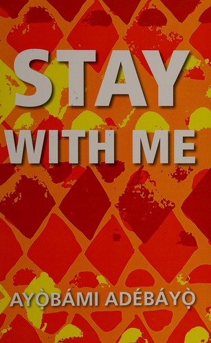 Ayobami Adebayo: Stay with me (2017, Thorpe, Charnwood)