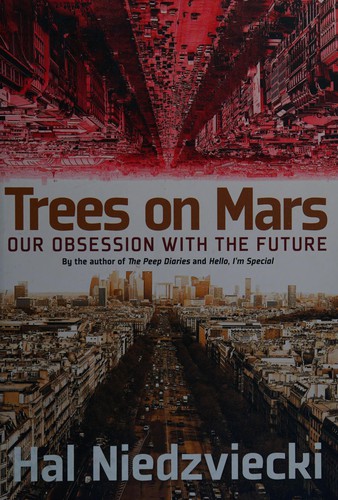 Hal Niedzviecki: Trees on Mars (2015)