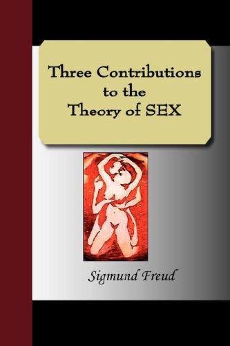 Sigmund Freud: Three Contributions to the Theory of Sex. (Paperback, 2007, Gardners Books)
