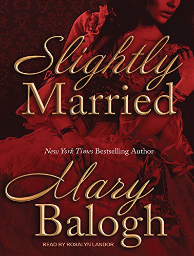 Rosalyn Landor, Mary Balogh: Slightly Married (AudiobookFormat, 2016, Tantor Audio)
