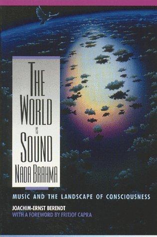Joachim Ernst Berendt: The world is sound (1991, Destiny Books)