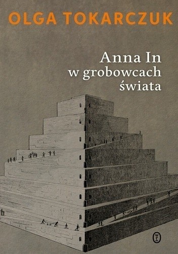 Olga Tokarczuk: Anna In w grobowcach świata (Polish language, 2015, Wydawnictwo Literackie, Literackie)