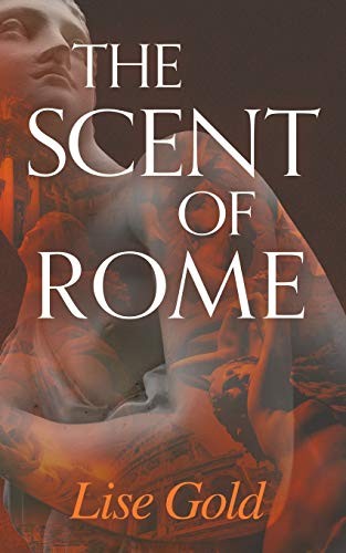 Lise Gold: The Scent of Rome (Paperback, 2020, Lise Gold Books)