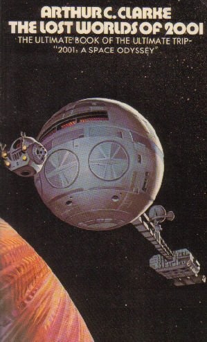 Arthur C. Clarke: The Lost Worlds Of 2001 (1976, London: Sidgwick & Jackson)