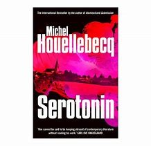 Michel Houellebecq: Serotonin (2019, William Heinemann)
