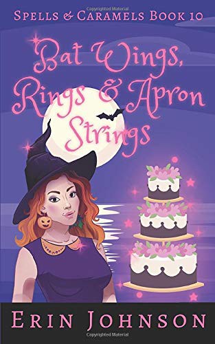 Erin Johnson: Bat Wings, Rings & Apron Strings (Paperback, 2019, Independently published)