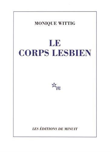 Monique Wittig: Le Corps Lesbien (French language, 1973)