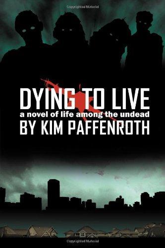 Kim Paffenroth: Dying to Live (Dying to Live, #1) (2007)