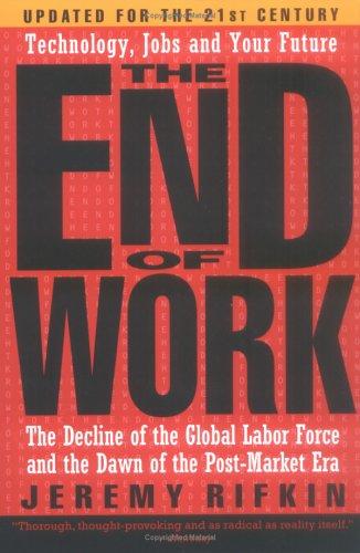 Jeremy Rifkin: The End of Work (2004, Tarcher)