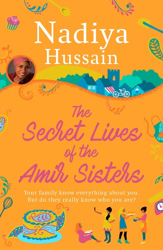 Nadiya Hussain: The Secret Lives of the Amir Sisters (2017, HarperCollins Publishers Limited)