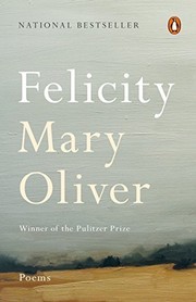 Mary Oliver: Felicity (2016)