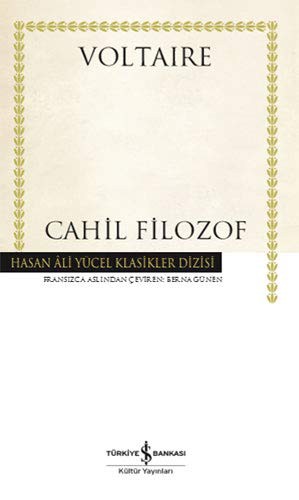 Voltaire: Cahil Filozof (Paperback, 2021, Is Bankasi Kültür Yayinlari)