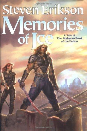 Steven Erikson: Memories of Ice (The Malazan Book of the Fallen, Book 3) (Hardcover, Tor Books)