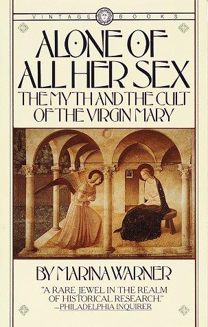 Marina Warner: Alone of all her sex (1983, Vintage Books)