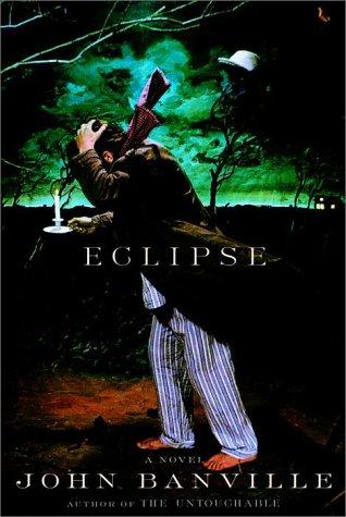 John Banville: Eclipse (2001, Knopf)