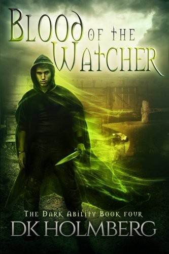 D.K. Holmberg: Blood of the Watcher (Paperback, 2016, CreateSpace Independent Publishing Platform)