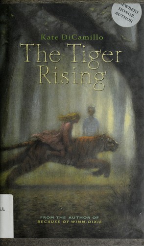 Kate DiCamillo: The tiger rising (2001, Candlewick Press)