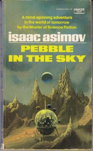 Isaac Asimov: Pebble in the Sky (Paperback, 1982, Fawcett)