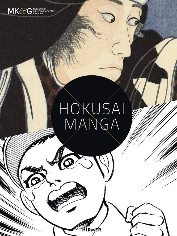 Sabine Schulze, Nora von Achenbach, Simon Klingler: Hokusai X Manga (Paperback, 2017, Hirmer Verlag GmbH)