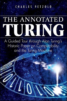 Charles Petzold, Petzold, Charles: The Annotated Turing (Paperback, 2008, Wiley)