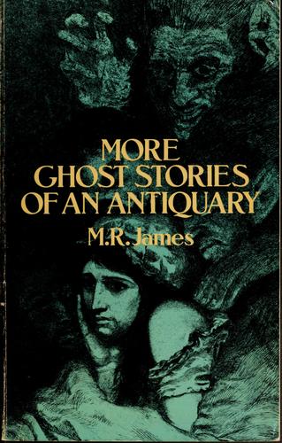 M. R. James: More ghost stories of an antiquary (1988, Dover)