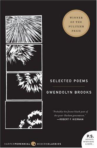 Gwendolyn Brooks: Selected Poems (P.S.) (Paperback, 2006, Harper Perennial Modern Classics)