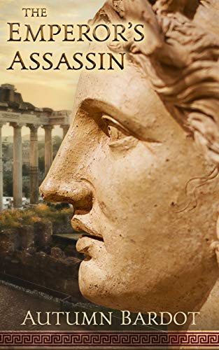 Autumn Bardot: The Emperor's Assassin (Paperback, 2019, Flores Publishing)