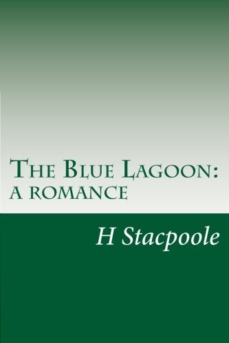 H. De Vere Stacpoole: The Blue Lagoon (Paperback, CreateSpace Independent Publishing Platform)