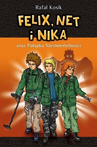 Rafał Kosik: Felix, Net i Nika oraz Pułapka Nieśmiertelności (Hardcover, Polish language, 2009, powergraph)