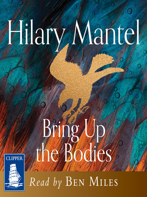 Hilary Mantel, Ben Miles (Narrator): Bring Up the Bodies (AudiobookFormat, 2020, W. F. Howes Ltd)