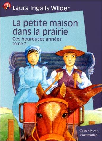 Garth Williams, Laura Ingalls Wilder, Marie-Agnès Jeanmaire: La Petite Maison dans la prairie, tome 7  (Paperback, 1999, Flammarion)