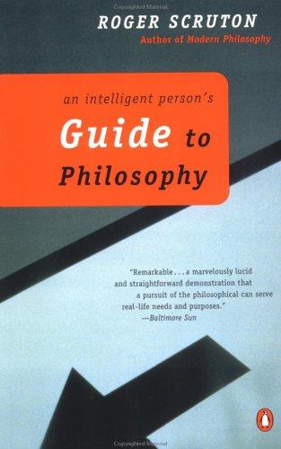 Roger Scruton: An Intelligent Person's Guide to Philosophy (1999, Penguin (Non-Classics))