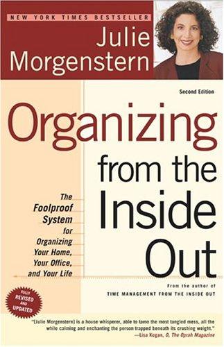 Julie Morgenstern: Organizing from the Inside Out, second edition (Paperback, 2004, Owl Books)