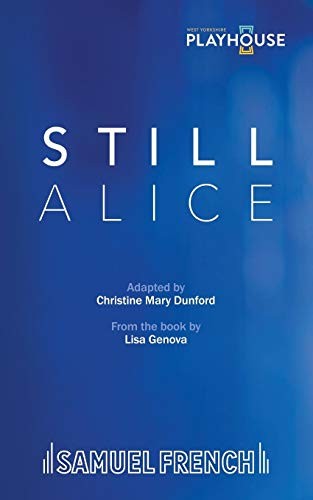 Lisa Genova, Christine Mary Dunford: Still Alice (Paperback, 2018, Samuel French, Inc.)