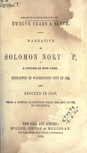 Solomon Northup: Twelve years a slave. (1856, Miller, Orton & Mulligan)