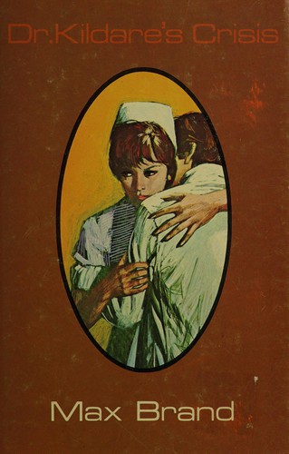 Max Brand [pseudonym]: Dr Kildare's crisis (1976, White Lion Publishers)