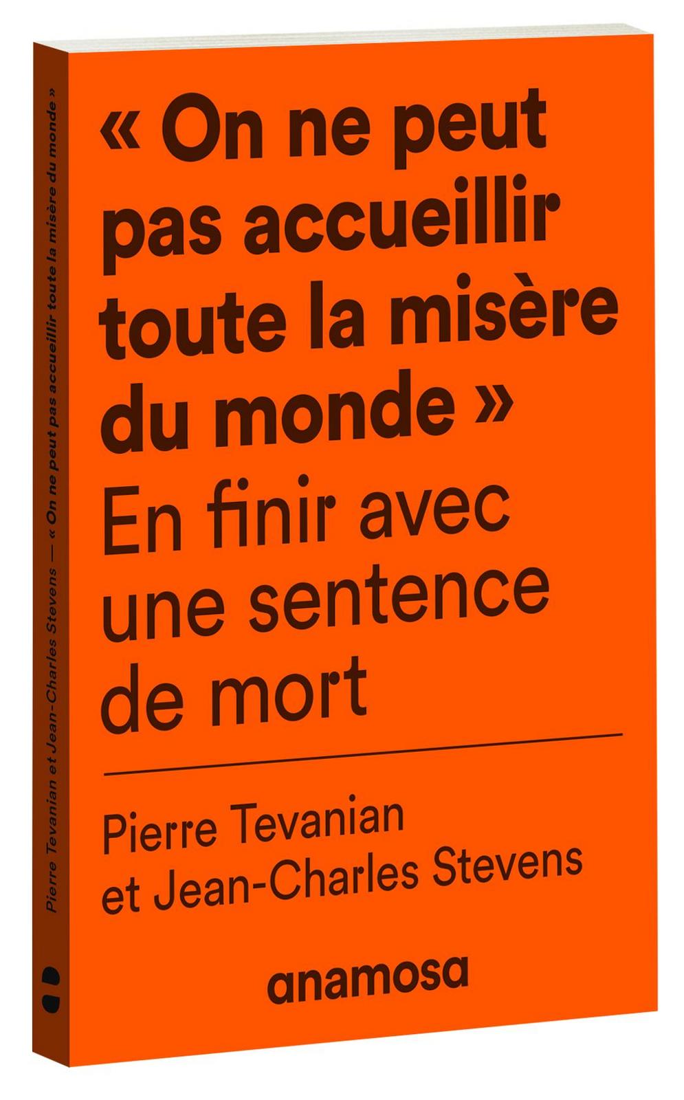Jean-Charles Stevens, Pierre Tevanian: "On ne peut pas accueillir toute la misère du monde" : en finir avec une sentence de mort (French language, 2022)