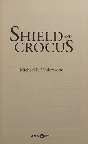 Michael R. Underwood: Shield and crocus (2014, 47North)